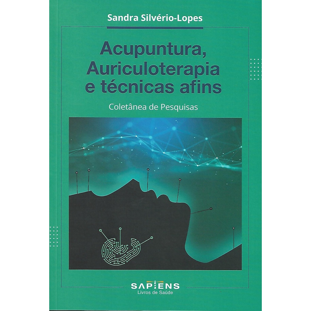 Acupuntura, Auriculoterapia E Técnicas Afins 1ª Ed.