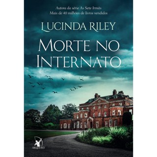 MORTE NO INTERNATO - ARQUEIRO