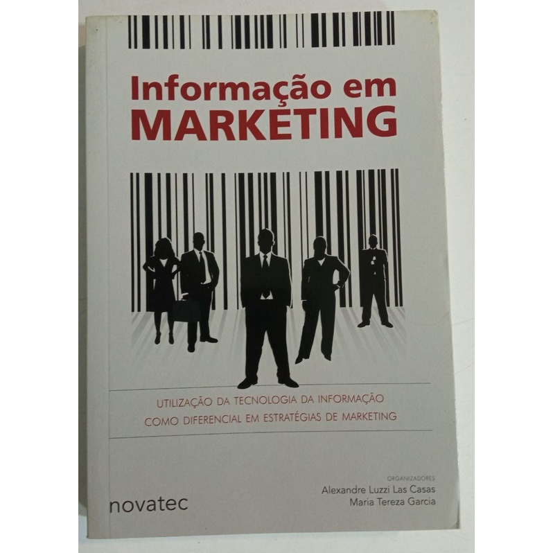Informação em Marketing de Alexandre Luzzi Las Casas e Maria Tereza Garcia