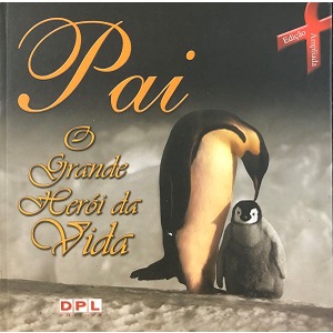 Pai - O Grande Herói da Vida de Vários autores
