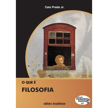 O Que É Filosofia - Volume 37. Coleção Primeiros Passos