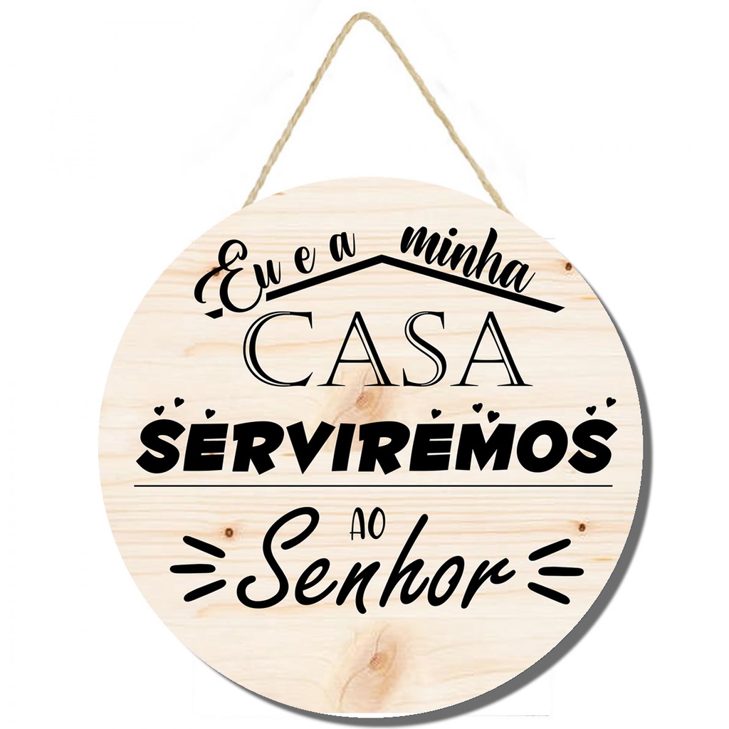Placa decorativa redonda Eu e minha casa serverimos cod 213 em Oferta na Shopee