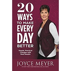 20 Ways to Make Every Day Better: Simple, Practical Changes with Real Results autor Joyce Meyer