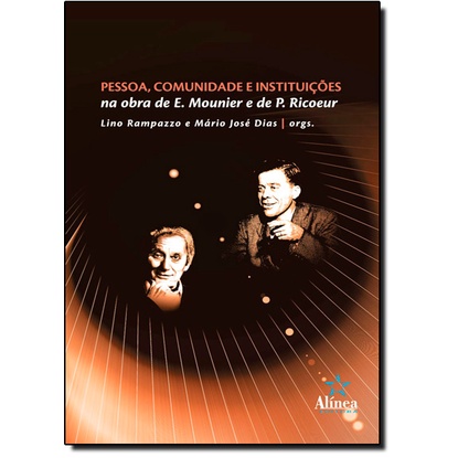 Pessoa, Comunidade e Instituições na Obra de E. Mounier e de P. Ricoeur