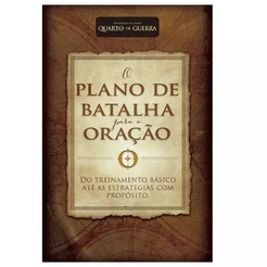 O Plano de Batalha para a Oração | Alex e Sthepen Kendrick
