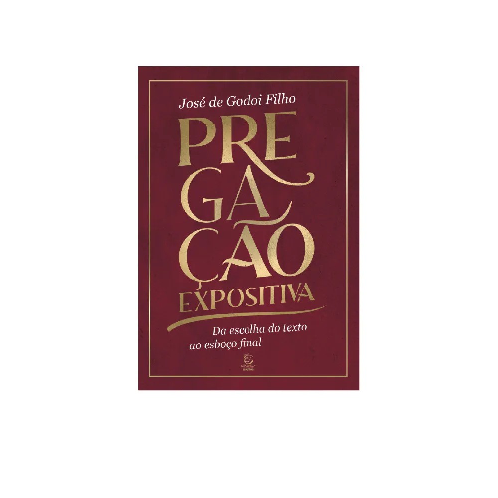 Pregação Expositiva | José de Godoi Filho
