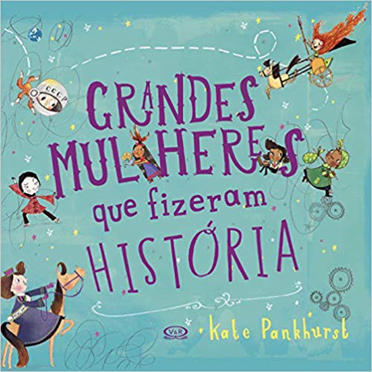 GRANDES MULHERES QUE FIZERAM HISTORIA
