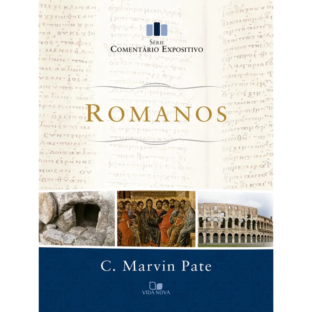 Livro Romanos - Série Comentário Expositivo | C. Marvin Pate