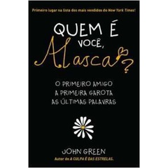 Quem é Você, Alasca? de John Green; Edmundo Barreiros