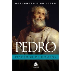 Pedro - o pescador de homens | Hernandes Dias Lopes