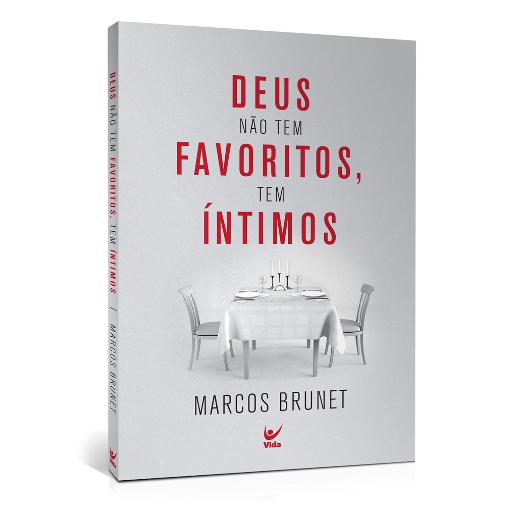 Deus Não Tem Favoritos, Deus Tem Íntimos | Marcos Brunet