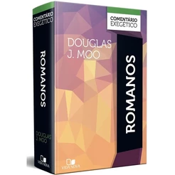Romanos Comentário Exegético - Douglas J. Moo | Editora Vida Nova