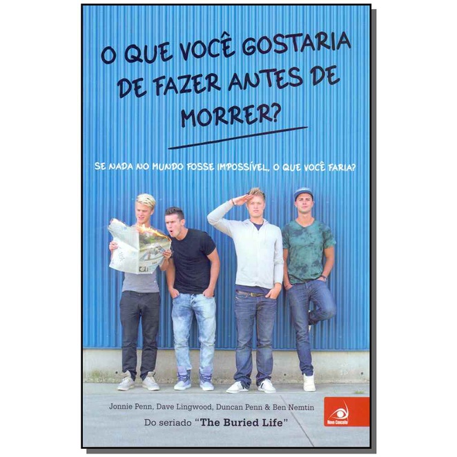 O que Você Gostaria de Fazer Antes de Morrer?