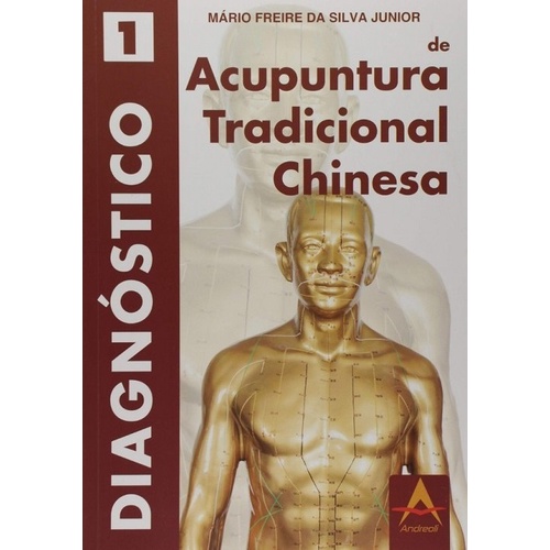 Diagnóstico de Acupuntura Tradicional Chinesa Vol.1