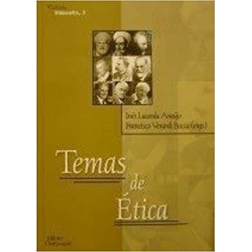 Temas de Ética - Coleção Filosofia - Volume 3 autor Inês Lacerda Araújo e Francisco Verardi Bocca (orgs.)