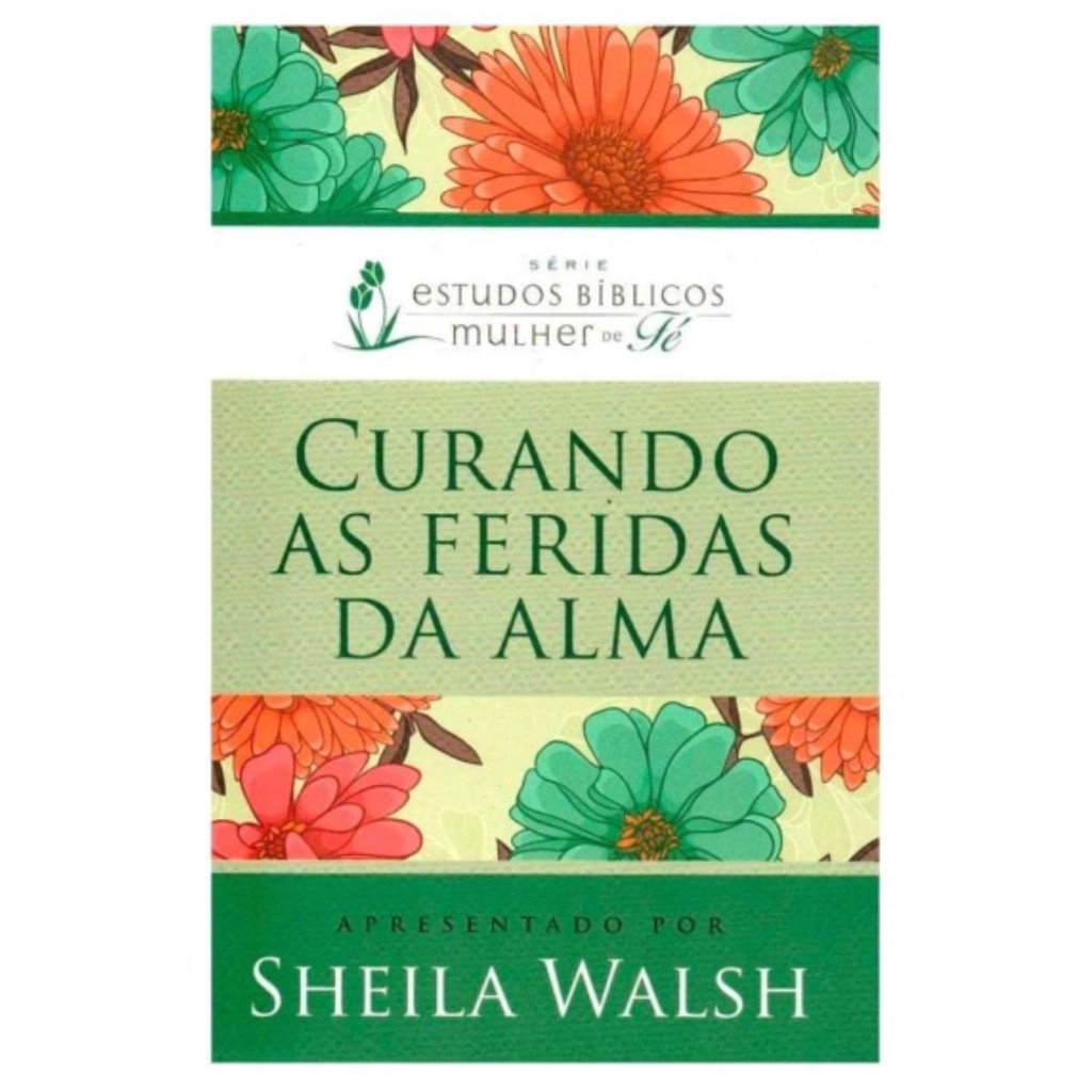 Curando As Feridas Da Alma | Sheila Walsh em Oferta na Shopee