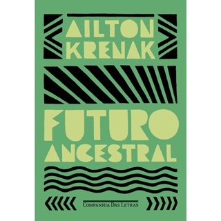 FUTURO ANCESTRAL - CIA DAS LETRAS