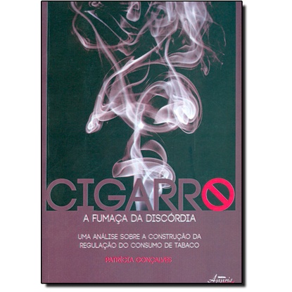 Cigarro: A Fumaça da Discórdia