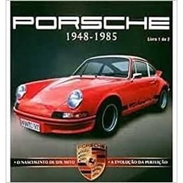 Porsche - 1948 - 1985 - Livro 1 - Porsche -1986 - 2005 livro 2