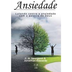 Ansiedade | Charles Spurgeon e Jonathan Edwards