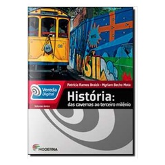 Vereda Digital. História das Cavernas ao Terceiro Milênio - Volume Único de Patricia