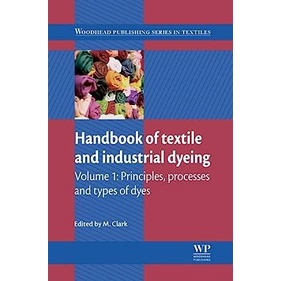 Handbook Of Textile And Industrial Dyeing - Principles, Processes And Types Of Dyes Vol. 1