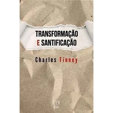 Transformação e Santificação | Charles Finney em Oferta na Shopee