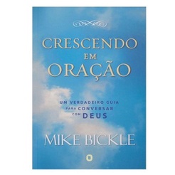 Crescendo em Oração | Mike Bickle