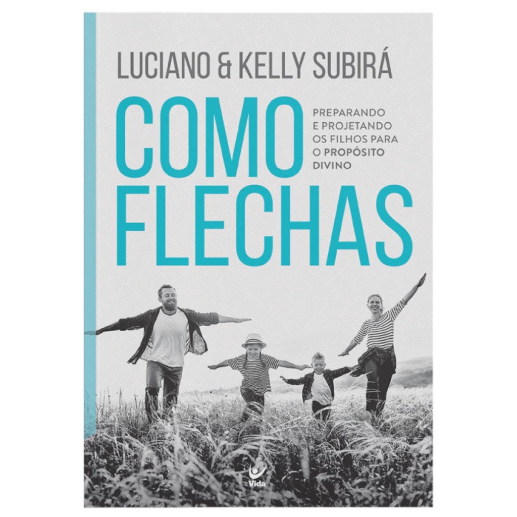 Como Flechas | Preparando e projetando os filhos para o propósito divino | Luciano Subirá em Oferta na Shopee