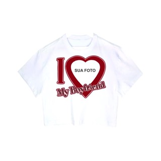 Cropped Feminino Tumblr blogueira I LOVE MY BOYFRIEND PERSONALIZADO feminina curta
