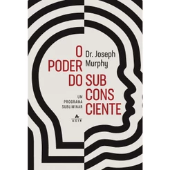 O poder do subconsciente - Agir