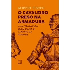 O cavaleiro preso na armadura