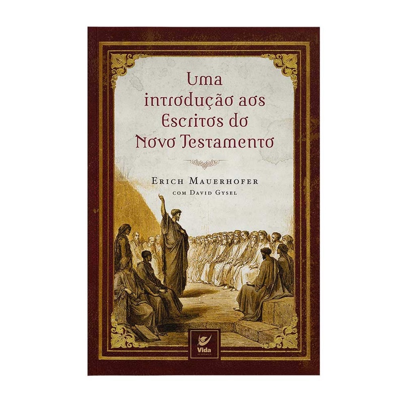 Uma Introdução aos Escritos do Novo Testamento | Erich Mauerhofer