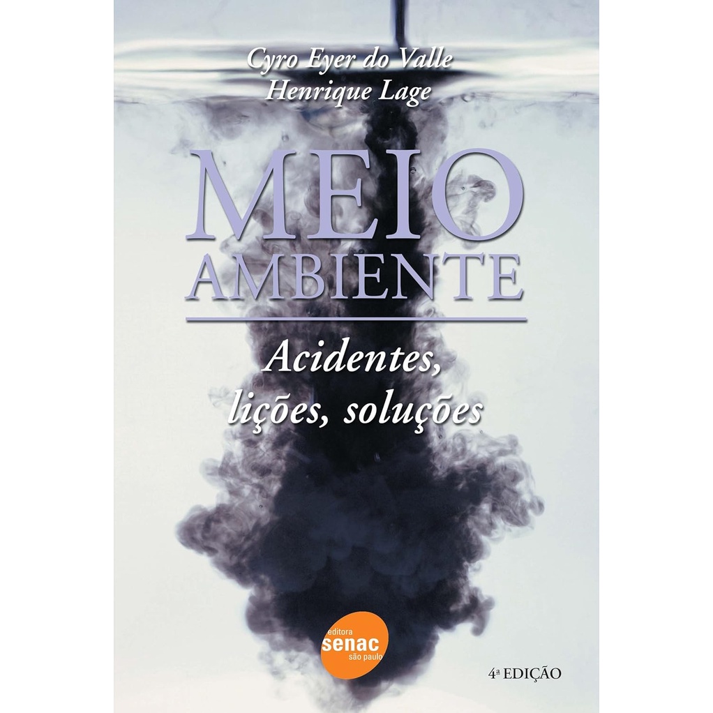 Meio Ambiente. Acidentes, Lições, Soluções