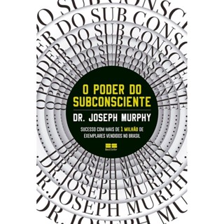 O Poder Do Subconsciente - Nova Edição