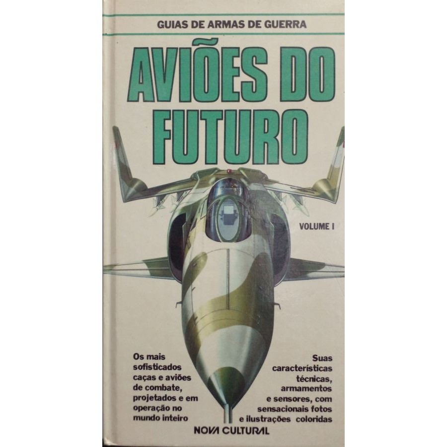 Aviões do Futuro - Vol. I (Guias de Armas de Guerra) autor Gunston, Bill