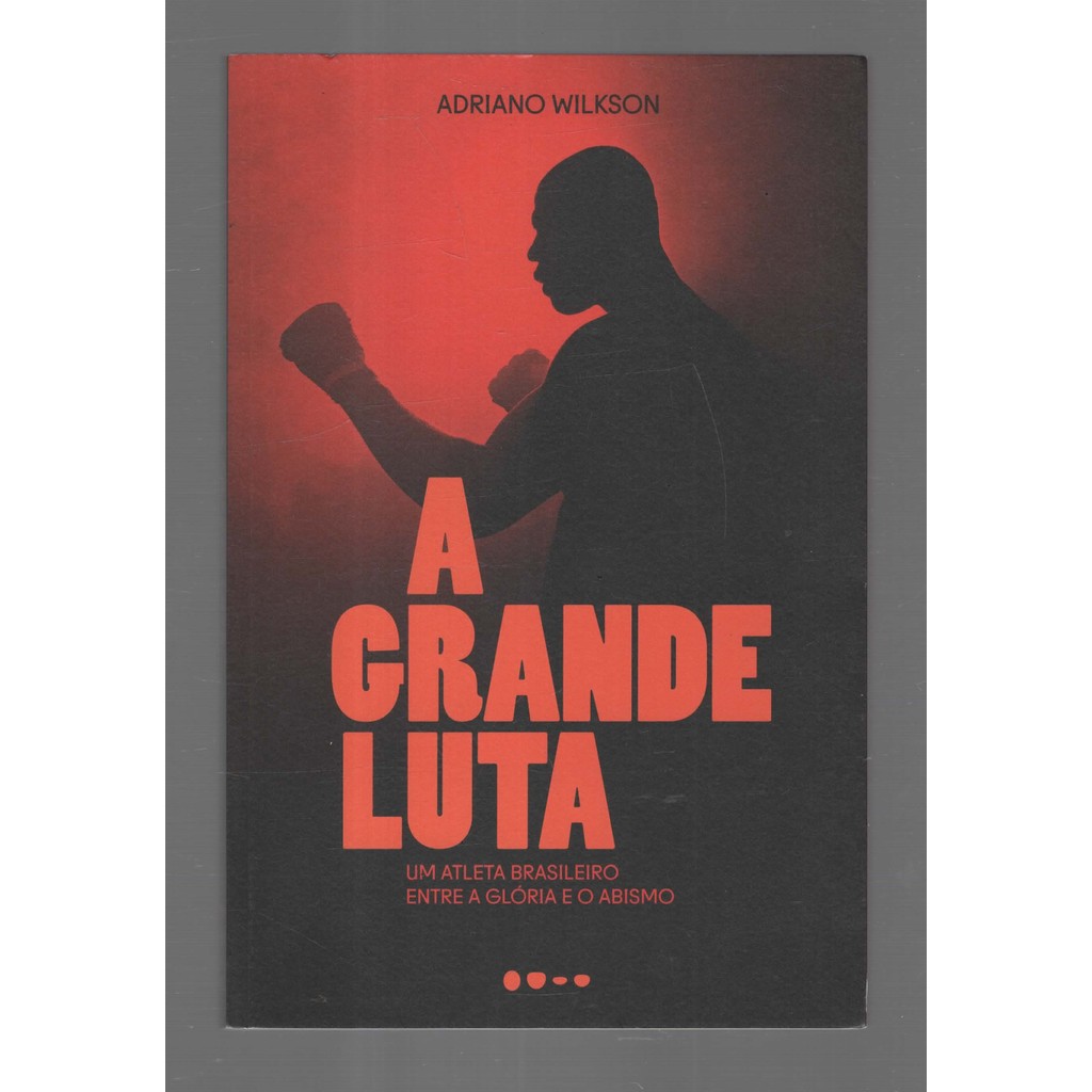 A Grande Luta de Adriano Wilkson