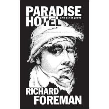 Paradise Hotel and Other Plays de Richard Foreman 7106319
