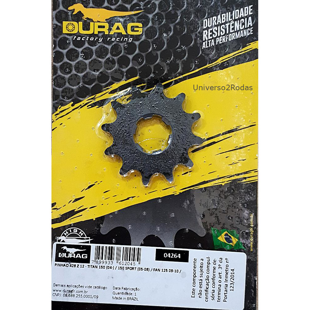 Pinhão 12 Honda CG 160 Titan / FAN , CG 150 Titan / FAN, XRE 190, NXR 125 / 150 / 160 BROS -  DURAG