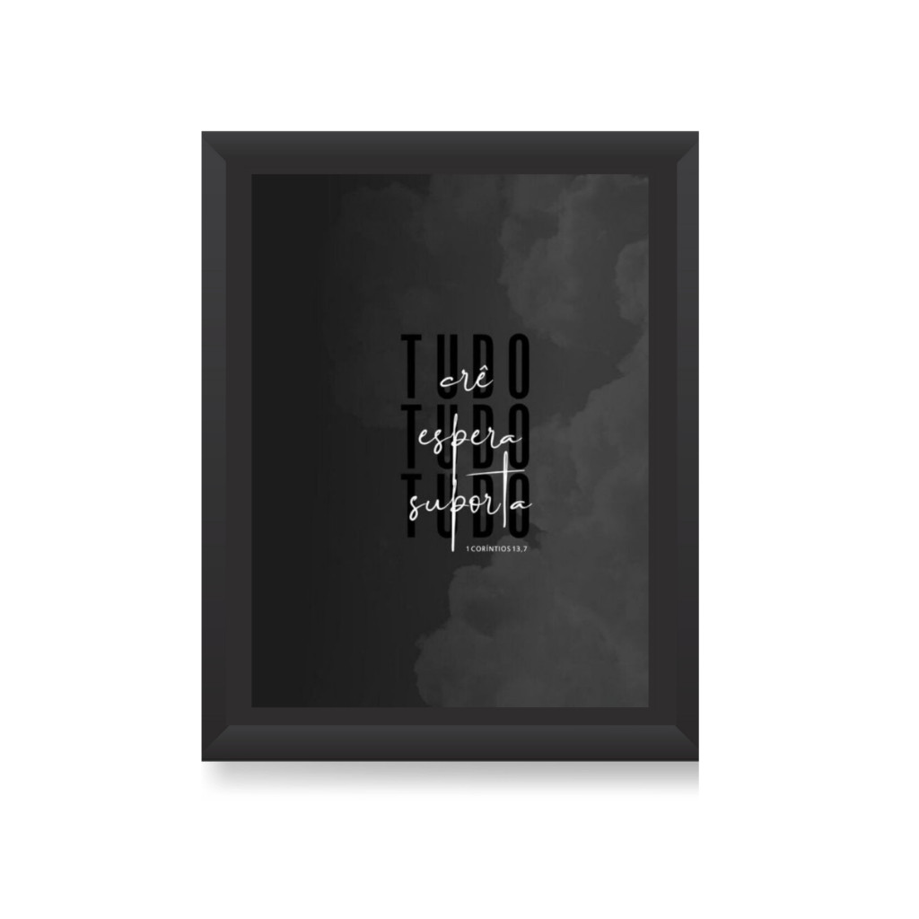 Quadro Decorativo Amor Tudo Crê Tudo Suporta Tudo Espera Com Moldura