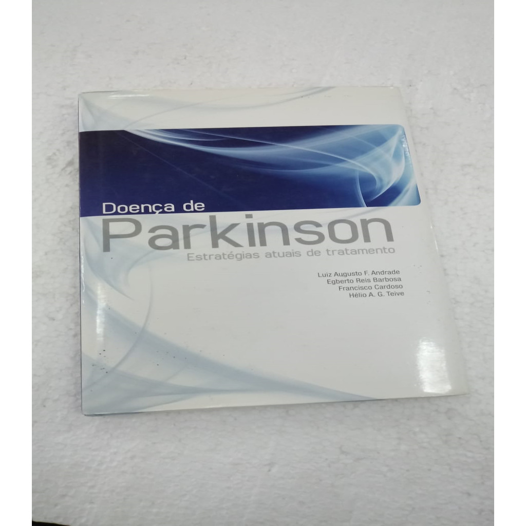 Doença de Parkinson autor Luiz Augusto F. Andrade, Egberto Reis Barbosa, Francisco Cardoso, Hélio A. G. Teive