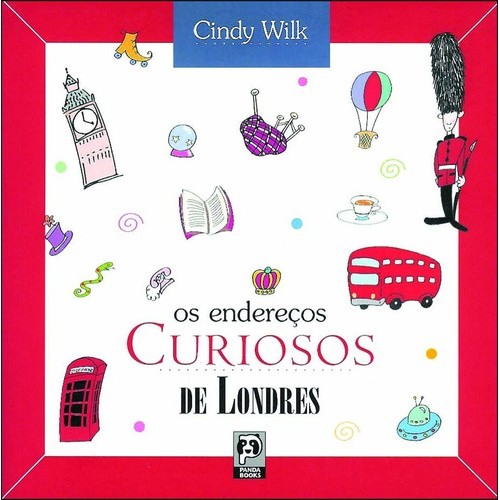 Livro Os Endereços Curiosos De Londres de Cindy Wilk