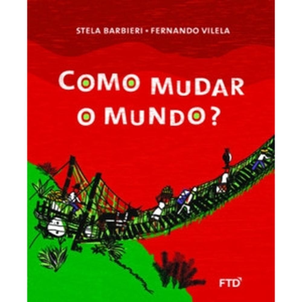 Como mudar o mundo? - FTD