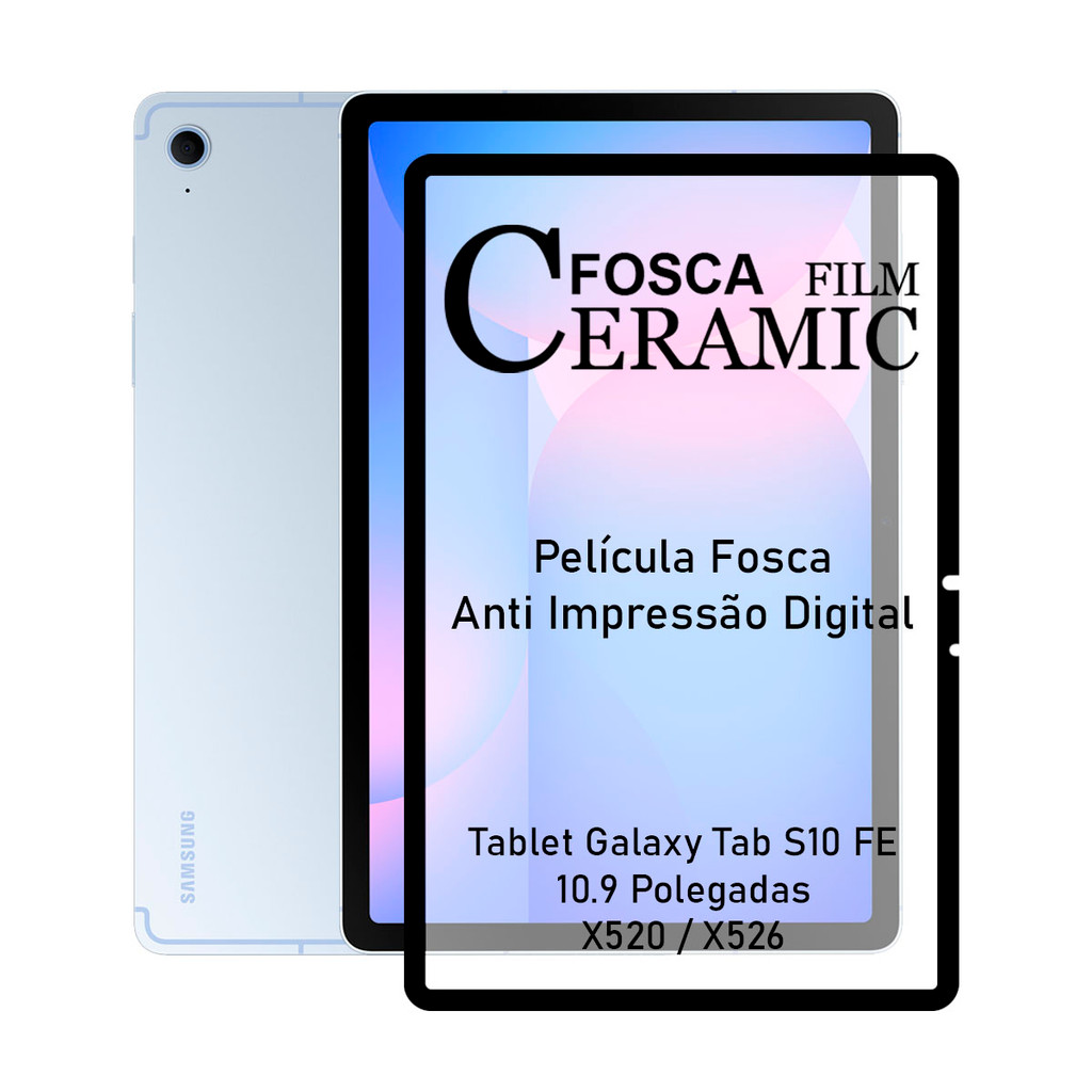 Película de Cerâmica Fosca Para Tablet Samsung Galaxy Tab S10 FE - 10.9 Pol. - X520 / X526