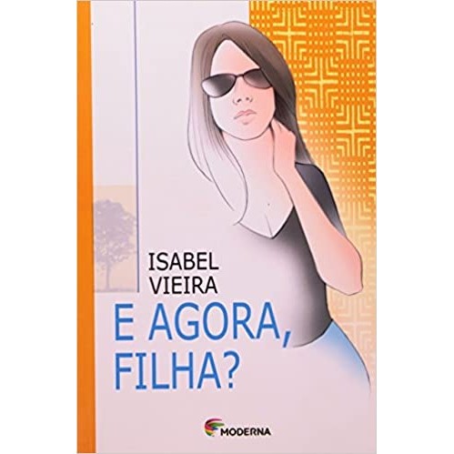 e agora, filha? autor isabel vieira
