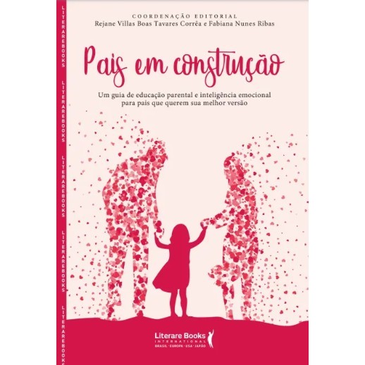 Pais em Construcao: Um Guia de Educacao Parental e Inteligencia Emcoional P