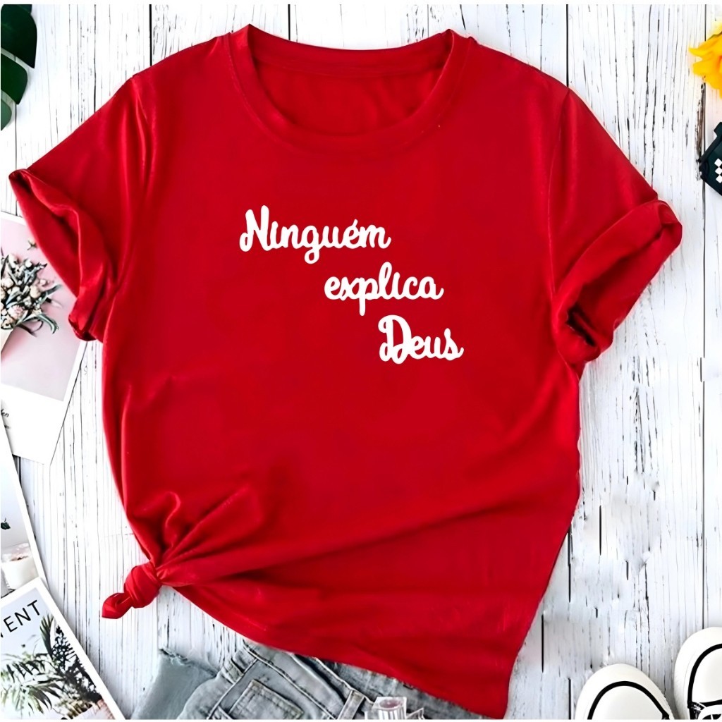 Camiseta Feminina Ninguem Explica Deus 100% Algodão