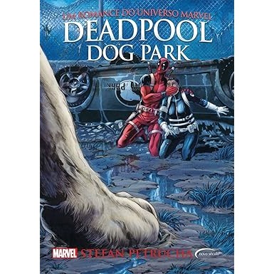 Deadpool: Dog Park - Um Romance do Universo Marvel