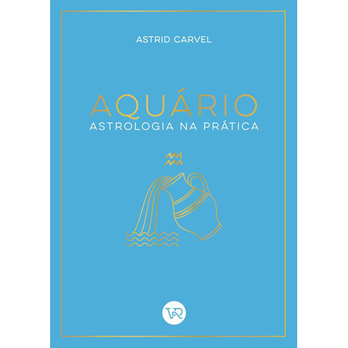 LIVRO - ASTROLOGIA NA PRÁTICA - AQUÁRIO