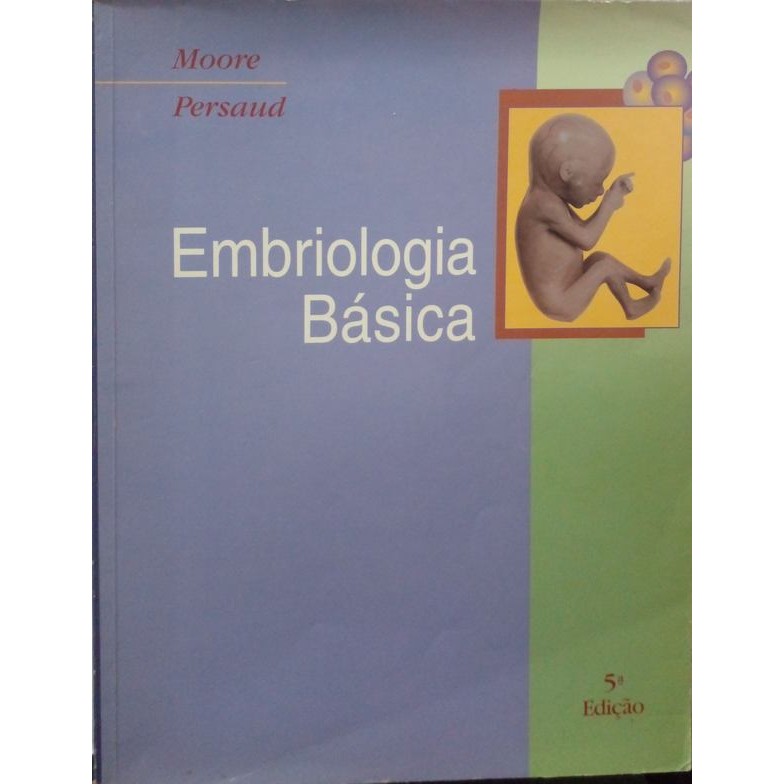 Embriologia Básica (5ªed.) autor MOORE, KEITH / PERSAUD, T. V. N.